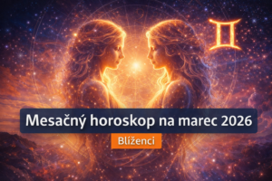 Mesačný horoskop na marec 2026 pre Blížencov: Prichádza zlom v komunikácii aj v láske
