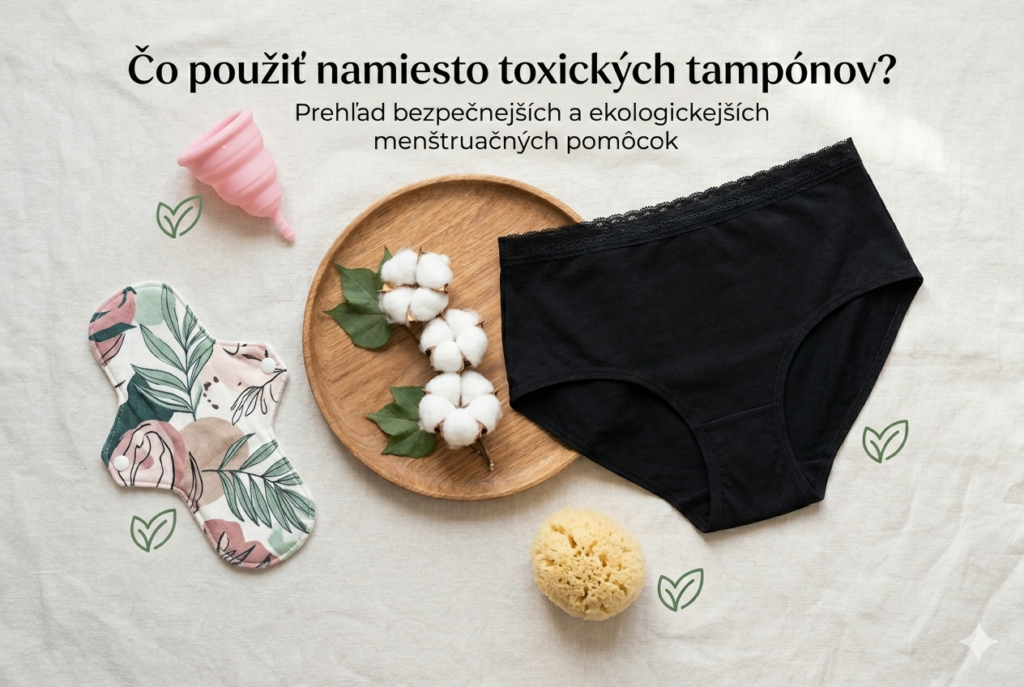 Čo použiť namiesto toxických tampónov? Prehľad bezpečnejších a ekologickejších menštruačných pomôcok
