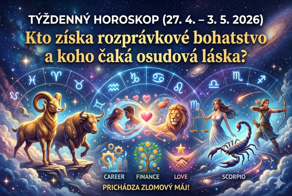 Týždenný horoskop (27. 4. – 3. 5. 2026): Prichádza zlomový máj! Kto získa rozprávkové bohatstvo a koho čaká osudová láska?
